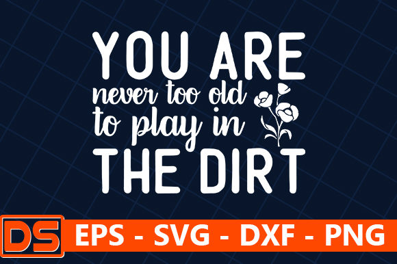 Review: You Are Never Too Old to Play in the Dirt